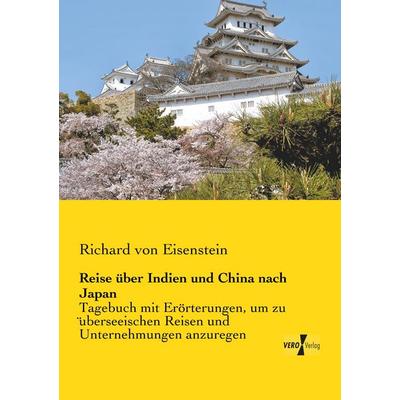 Reise über Indien und China nach Japan, Taschenbuch von Richard Eisenstein, BoD - Books on Demand, 978-3-95738-531-4