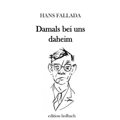 Damals bei uns daheim, Taschenbuch von Hans Fallada, Epubli, 978-3-7502-9194-2
