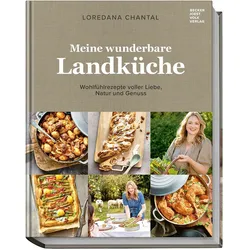 Meine wunderbare Landküche, Ratgeber von Hubertus Schüler, Justyna Schwertner, Loredana Chantal