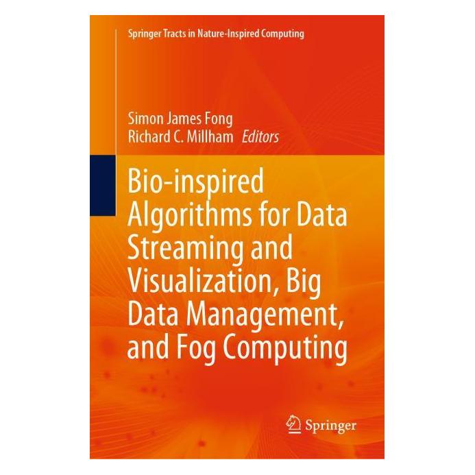 Springer Bio-inspired Algorithms for Data Streaming and Visualization, Big Data Management, and Fog Computing (Englisch, Hardcover, Richard C. Millham, Simon James Fong) (71875784)