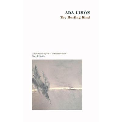 The Hurting Kind, Taschenbuch von Ada Limon, Little, Brown and Company, 978-1-4721-5768-3