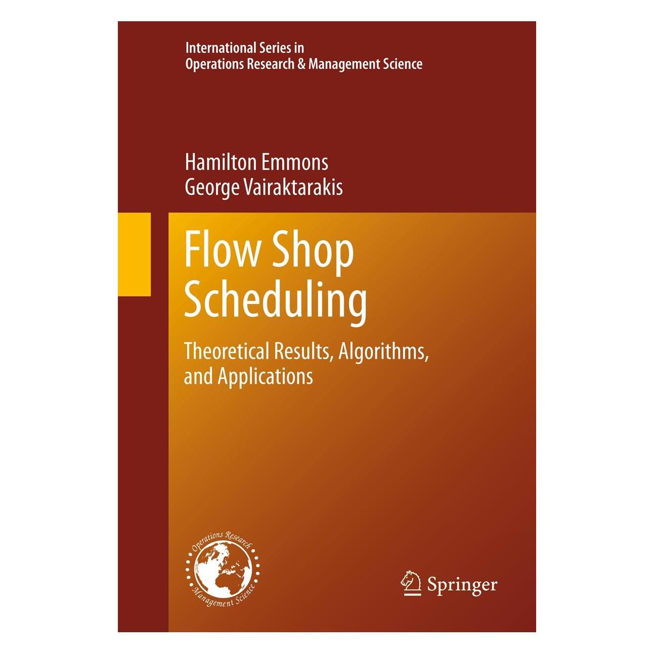 Springer Flow Shop Scheduling (Englisch, Hardcover, George Vairaktarakis, Hamilton Emmons) (9781461451518)