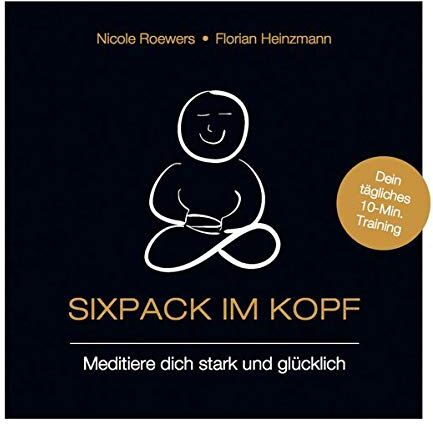 Florian Heinzmann - Sixpack im Kopf: Meditiere dich stark und glücklich - Preis vom 09.10.2026 07:28:09 h