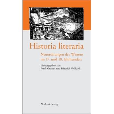 Historia literaria, Gebundene Ausgabe von Frank Grunert,Friedrich Vollhardt, De Gruyter, 978-3-05-004284-8