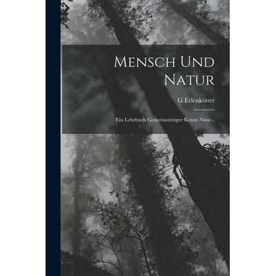 Mensch Und Natur, Taschenbuch von G. Erlenkötter, Legare Street Press, 978-1-01-715302-6