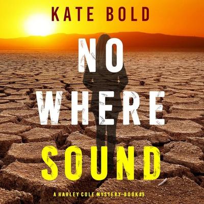 Nowhere Sound (A Harley Cole FBI Suspense Thriller—Book 9) - Kate Bold, Audio, 9781094336244
