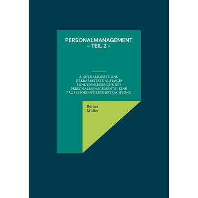 Personalmanagement - Teil 2, Taschenbuch von Reiner Müller, BoD – Books on Demand, 978-3-7557-1163-6