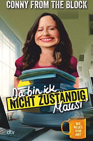 Conny from the block - Da bin ick nicht zuständig, Mausi: Nix Neues vom Amt Der tägliche Behördenwahnsinn von »Conny, Deutschlands berühmtester Verwaltungs-Influencerin« Der Tagesspiegel - Preis vom 30.09.2026 09:01:18 h