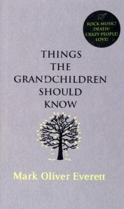 Mark Oliver Everett - Things the Grandchildren Should Know - Preis vom 16.10.2026 11:41:07 h
