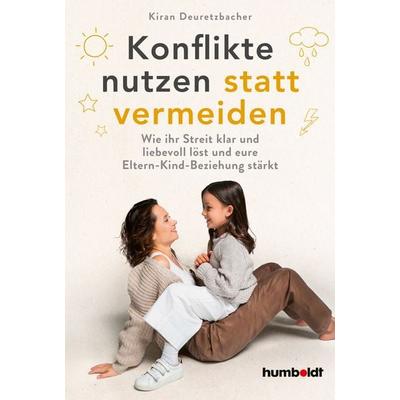 Konflikte nutzen statt vermeiden, Taschenbuch von Kiran Deuretzbacher, Humboldt Verlag, 978-3-8426-1744-5