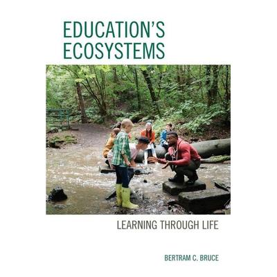 Education's Ecosystems, Taschenbuch von Bertram C. Bruce, Rowman & Littlefield, 978-1-4758-5120-5