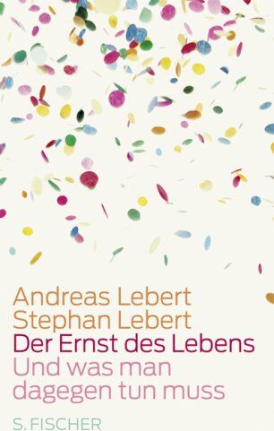 Andreas Lebert - Der Ernst des Lebens: Und was man dagegen tun muss - Preis vom 13.10.2026 19:28:25 h