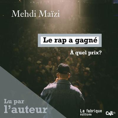 Le rap a gagné - Mehdi Maïzi, Audio, 9782358723206