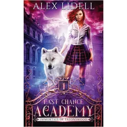 Last Chance Academy, Belletristik von Alex Lidell