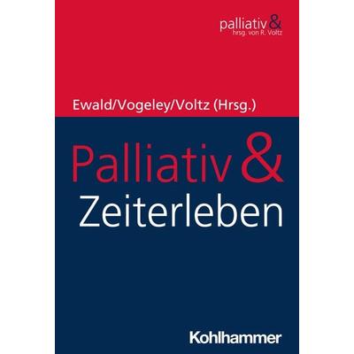 Palliativ & Zeiterleben, Taschenbuch von , Kohlhammer, 978-3-17-032015-4