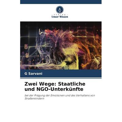 Zwei Wege: Staatliche und NGO-Unterkünfte, Taschenbuch von G. Sarvani, Verlag Unser Wissen