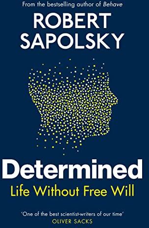 Sapolsky, Robert M. - Determined: Life Without Free Will - Preis vom 09.10.2026 07:28:09 h