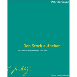 Den Stock aufheben, Belletristik von Petr Borkovec, Lena Dorn