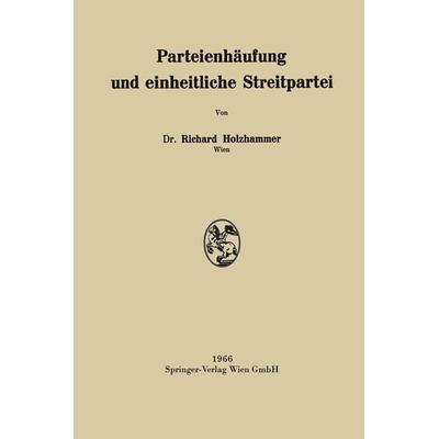 Parteienhäufung und einheitliche Streitpartei, Taschenbuch von Richard Holzhammer, Springer Berlin, 978-3-662-23205-7