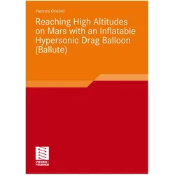 Reaching High Altitudes on Mars With an Inflatable Hypersonic Drag Balloon, Fachbücher von Hannes Stephan Griebel, Hannes St. Griebel