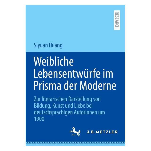 Springer Weibliche Lebensentwürfe im Prisma der Moderne (Deutsch, Softcover, Siyuan Huang) (69525228)