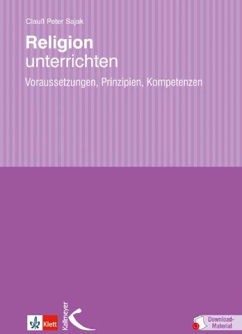 Sajak, Clauß Peter - Religion unterrichten: Voraussetzungen, Prinzipien, Kompetenzen - Preis vom 30.09.2026 09:01:18 h