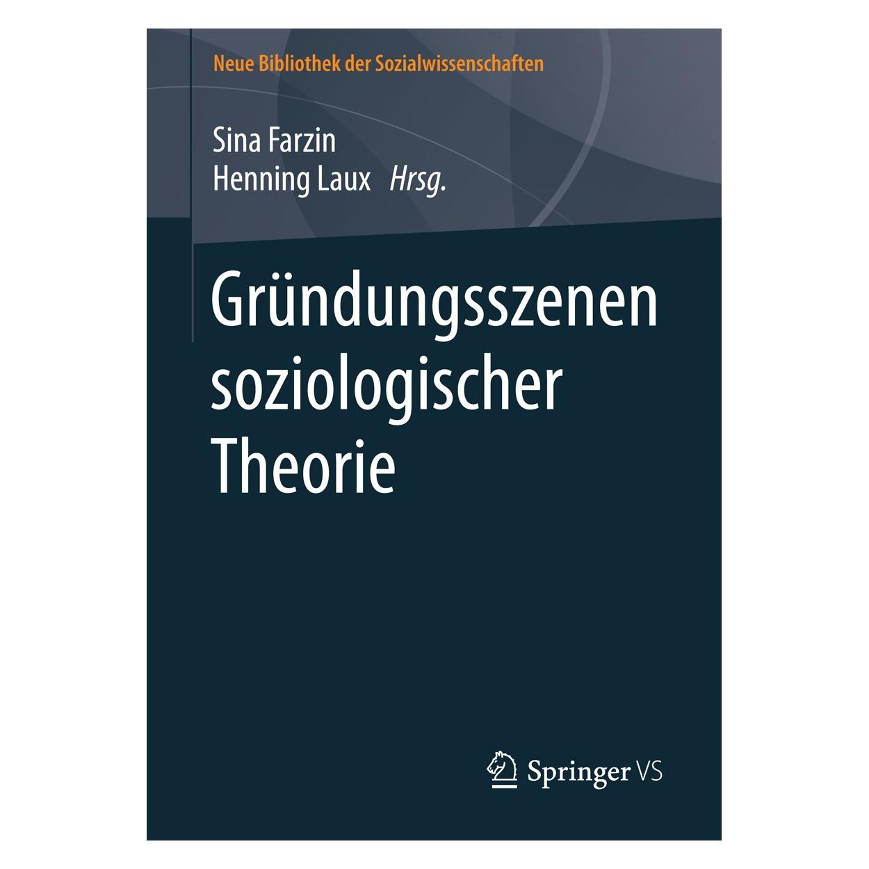 Springer Gründungsszenen soziologischer Theorie (Deutsch, Hardcover, Henning Laux, Sina Farzin) (9783531198002)