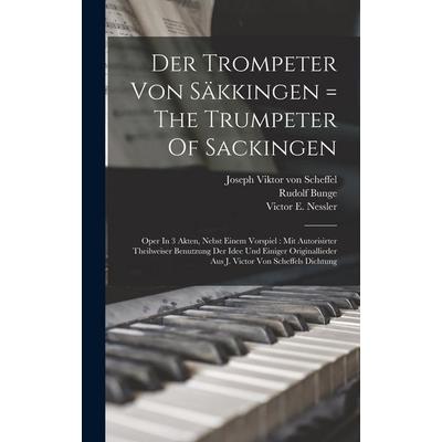 Der Trompeter Von Säkkingen = The Trumpeter Of Sackingen -