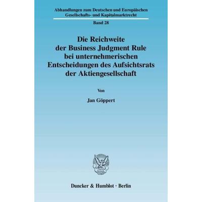 Die Reichweite der Business Judgment Rule bei unternehmerischen Entscheidungen des Aufsichtsrats der Aktiengesellschaft., Taschenbuch von Jan Göppert,