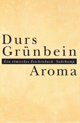 Durs Grünbein - Aroma: Ein römisches Zeichenbuch - Preis vom 19.10.2026 19:33:35 h