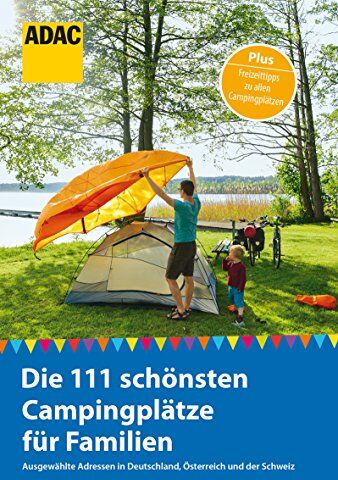 Simon Hecht - ADAC Reiseführer: Die 111 schönsten Campingplätze für Familien: Ausgewählte Adressen in Deutschland, Österreich und der Schweiz (ADAC New Business) - Preis vom 10.10.2026 11:48:34 h