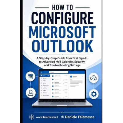 How to Configure Microsoft Outlook, Taschenbuch von Daniele Falamesca, Independently Published