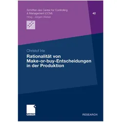 Rationalität von Make-or-buy-Entscheidungen in der Produktion, Fachbücher von Christof Irle