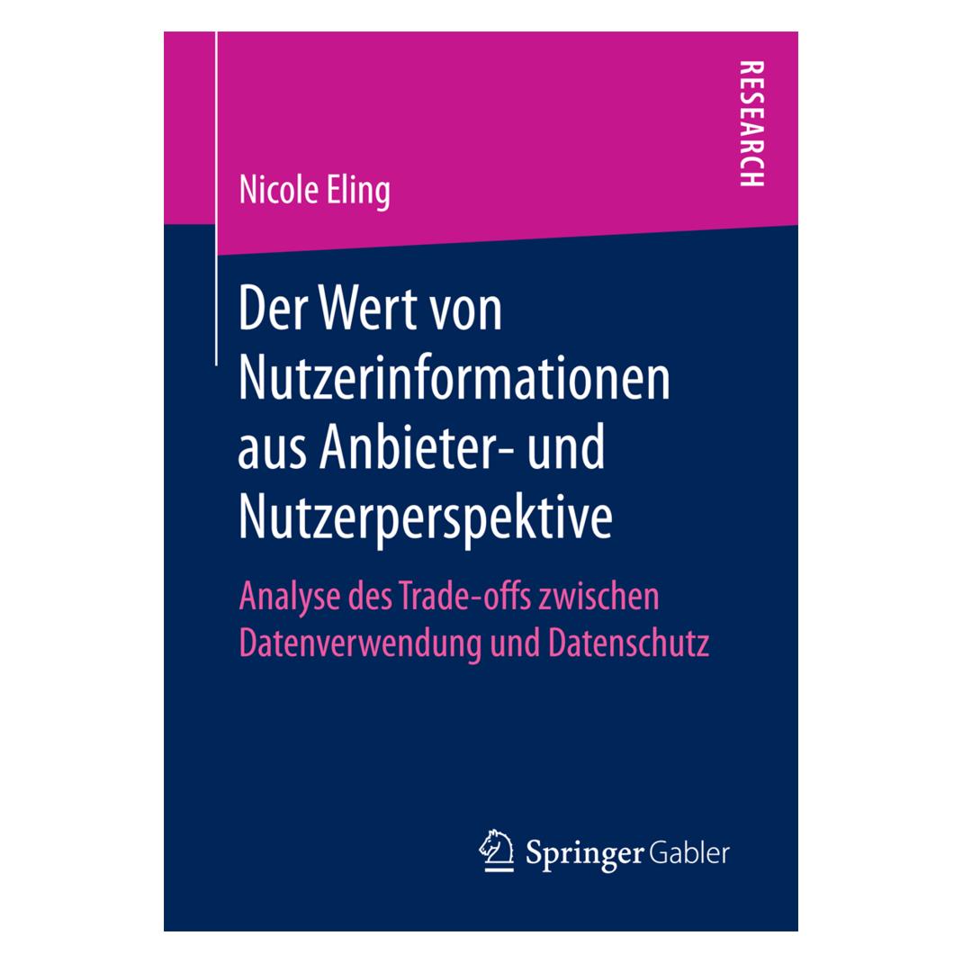 Springer Der Wert von Nutzerinformationen aus Anbieter- und Nutzerperspektive (Deutsch, Softcover, Nicole Eling) (55941850)