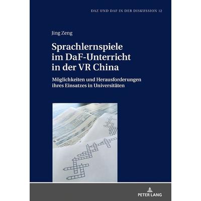 Sprachlernspiele im DaF-Unterricht in der VR China, Gebundene Ausgabe von Jing Zeng, Peter Lang GmbH, Internationaler Verlag der Wissenschaften,