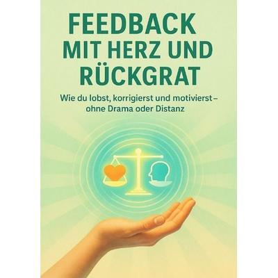 Feedback mit Herz und Rückgrat, Taschenbuch von Susanne Franke, Epubli, 978-3-565-08733-4