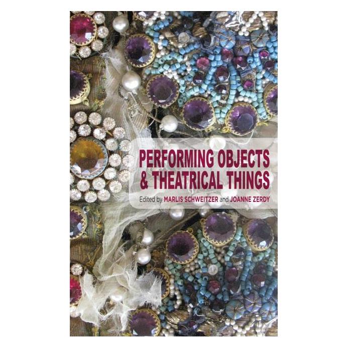 Palgrave Macmillan Uk Performing Objects and Theatrical Thing (Englisch, Hardcover, Joanne Zerdy, Marlis Schweitzer) (63325905)