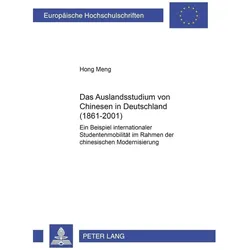 Das Auslandsstudium von Chinesen in Deutschland (1861-2001), Fachbücher von Hong Meng
