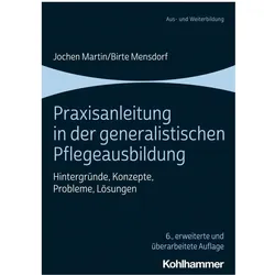 Praxisanleitung in der generalistischen Pflegeausbildung, Fachbücher von Jochen Martin, Birte Mensdorf, Birte Stährmann