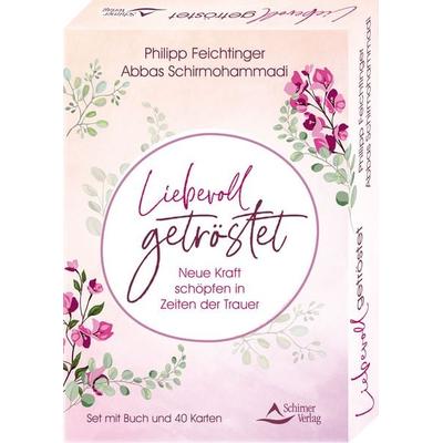 Liebevoll getröstet - Neue Kraft schöpfen in Zeiten der Trauer, Gebundene Ausgabe von Abbas Schirmohammadi,Philipp Feichtinger, Schirner,