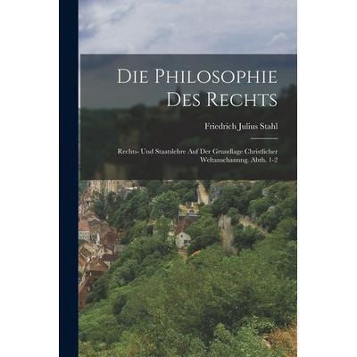 Die Philosophie Des Rechts, Taschenbuch von Friedrich Julius Stahl, Legare Street Press, 978-1-01-905854-1