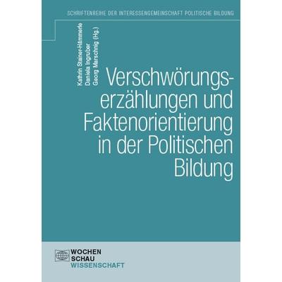 Verschwörungserzählungen und Faktenorientierung in der Politischen Bildung, Taschenbuch von , Wochenschau, 978-3-7344-1586-9