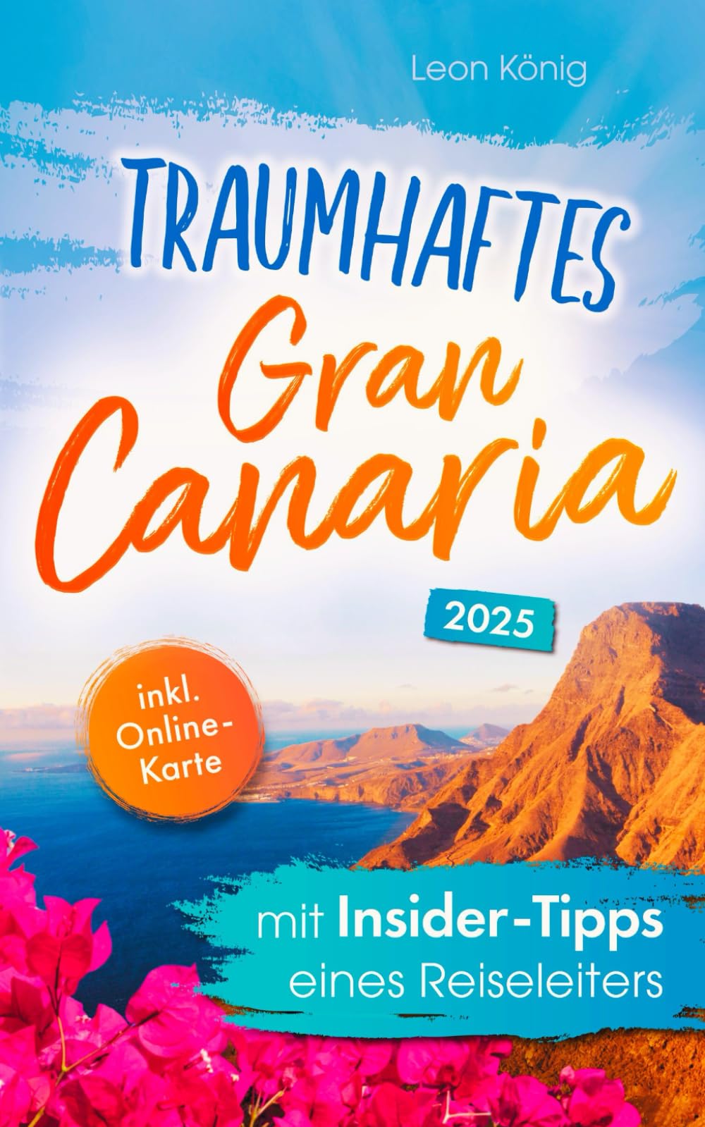 Leon König - Traumhaftes Gran Canaria mit Insider-Tipps eines Reiseleiters - Der authentische Reiseführer für einzigartige Erlebnisse, idyllische Buchten & verborgene Schätze auch abseits vom Trubel - Preis vom 30.09.2026 09:01:18 h