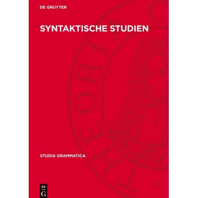 Syntaktische Studien, Gebundene Ausgabe von , De Gruyter Mouton, 978-3-11-274082-8