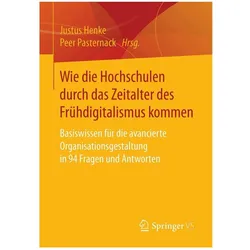 Wie die Hochschulen durch das Zeitalter des Frühdigitalismus kommen, Fachbücher von Justus Henke, Peer Pasternack