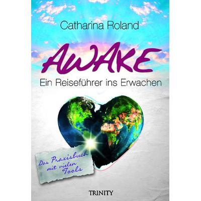 Awake, Taschenbuch von Catharina Roland, Trinity, 978-3-941837-58-4