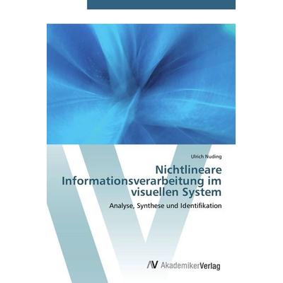 Nichtlineare Informationsverarbeitung im visuellen System, Taschenbuch von Ulrich Nuding, AV Akademikerverlag, 978-3-639-42119-4