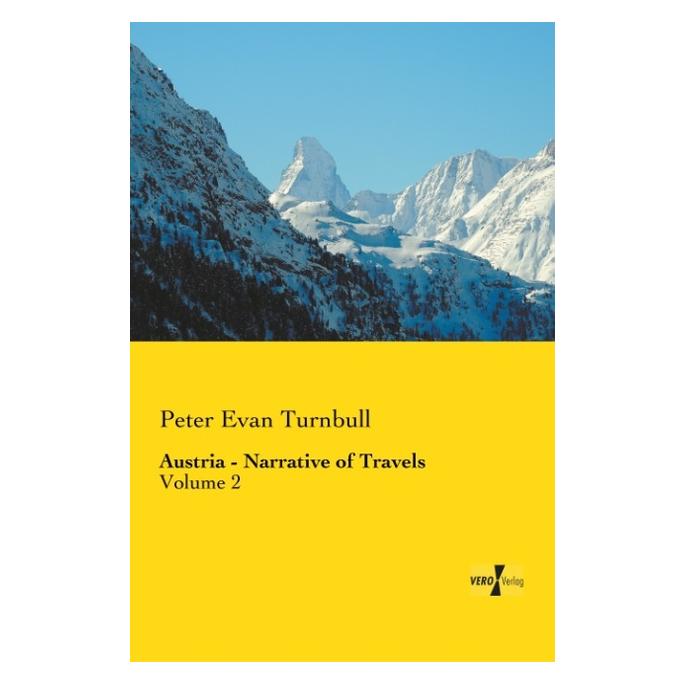 Vero Austria - Narrative of Travels (Englisch, Softcover, Peter Evan Turnbull) (55558791)