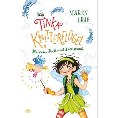 Tinka Knitterflügel – Pleiten, Pech und Feenstaub, Gebundene Ausgabe von Maren Graf, dtv, 978-3-423-76391-2