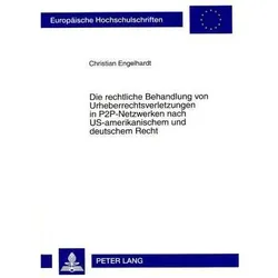 Die rechtliche Behandlung von Urheberrechtsverletzungen in P2P-Netzwerken nach US-amerikanischem und, Fachbücher von Christian Engelhardt